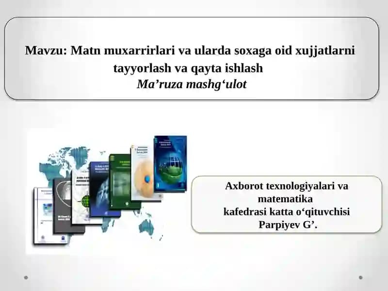 Matn muxarrirlari va ularda soxaga oid xujjatlarni tayyorlash va qayta ishlash