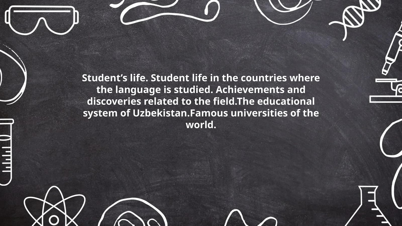 Student’s life and educational systems