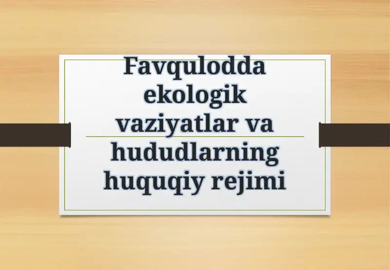 Favqulodda ekologik vaziyatlar va hududlarning huquqiy rejimi
