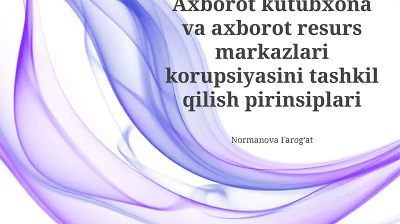 Axborot kutubxona va axborot resurs markazlari korupsiyasini tashkil qilish pirinsiplari