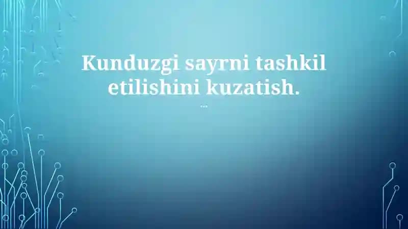 Kunduzgi sayrni tashkil etilishini kuzatish