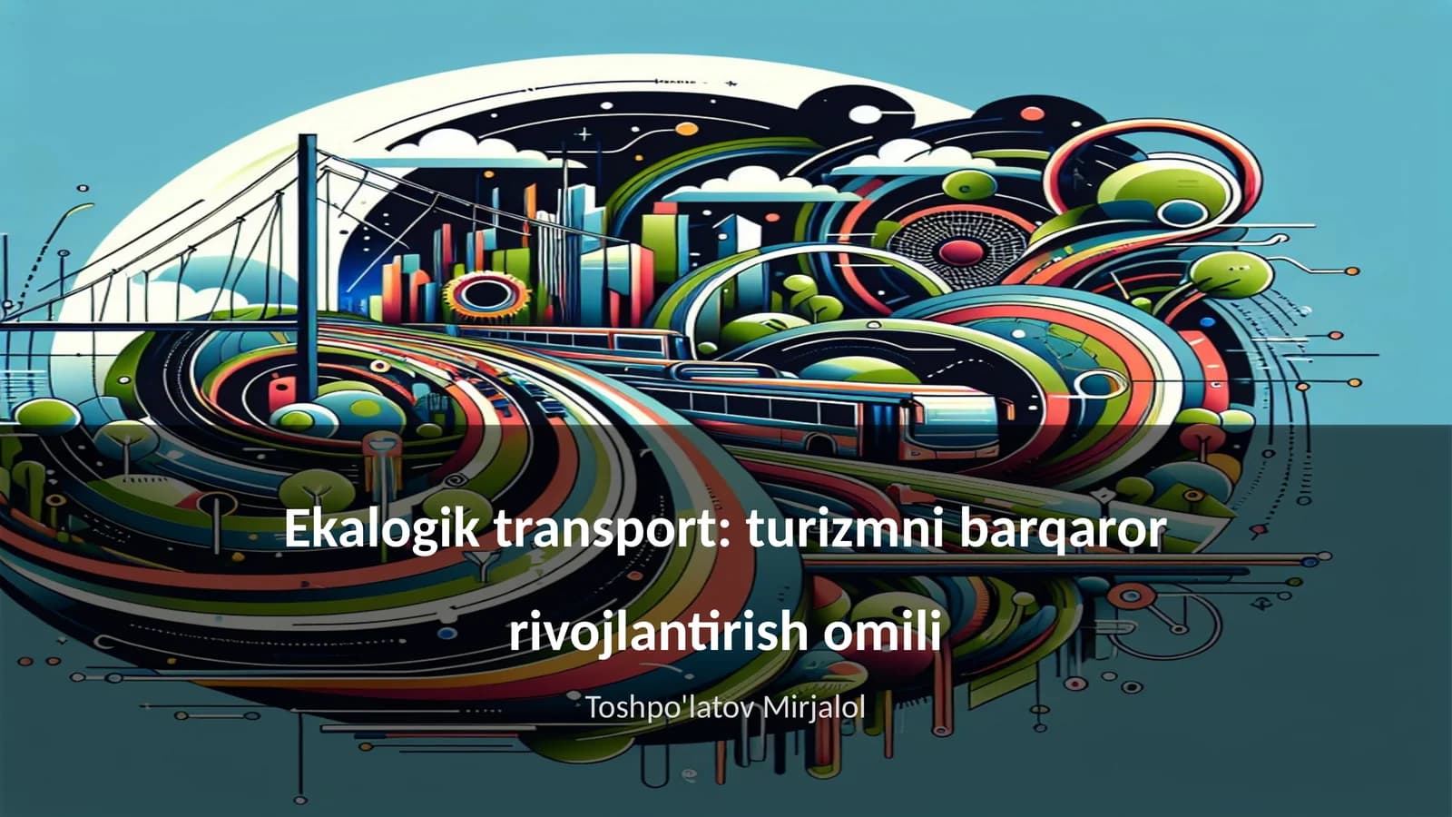 Ekalogik transport: turizmni barqaror rivojlantirish omili