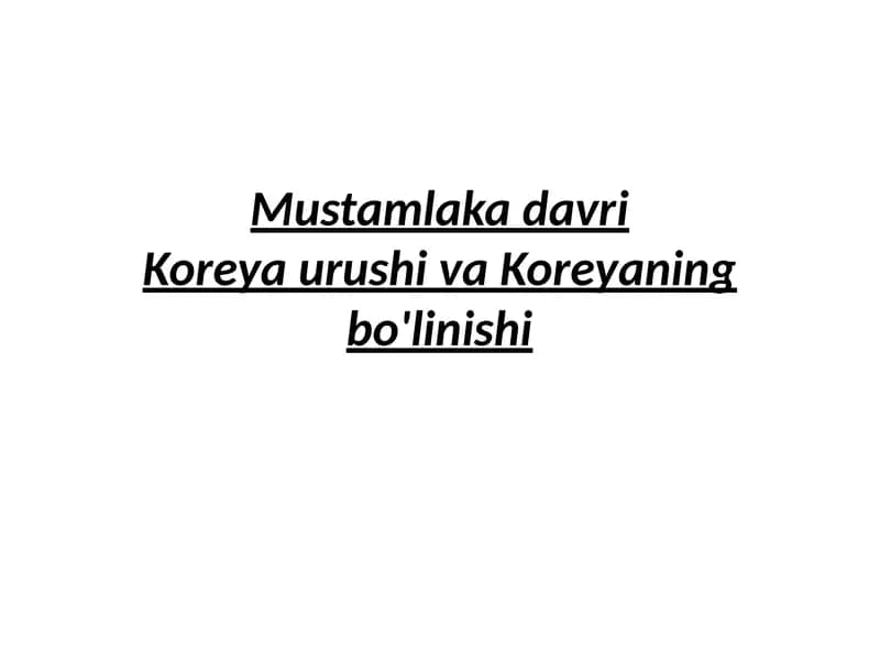 Mustamlakadavri Koreyaurushi va Koreyaning bo'linishi