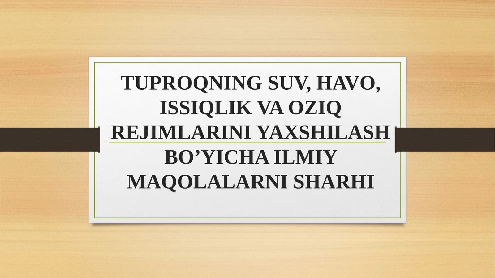 TUPRОQNING SUV, HAVО,ISSIQLIK VAОZIQ REJIMLARINI YAXSHILASH BO’YICHA ILMIY MAQОLALARNI SHARHI