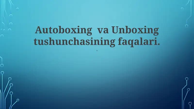 Autoboxing va Unboxing