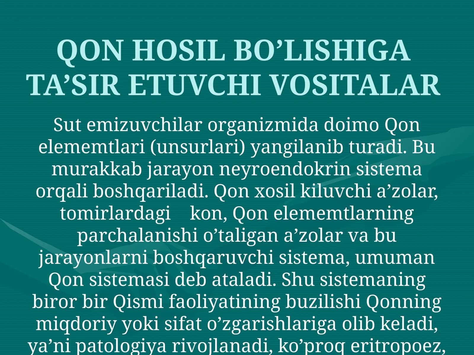 QON HOSIL BO’LISHIGA TA’SIR ETUVCHI VOSITALAR