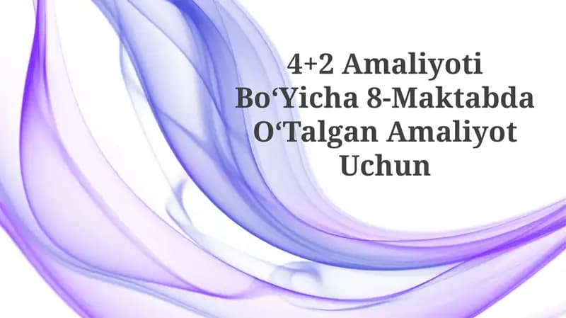 4+2 Amaliyoti BoʻYicha 8-Maktabda OʻTalganAmaliyotUchun