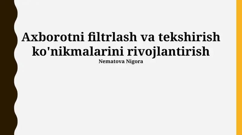 Axborotni Filtrlash va Tekshirish Ko'nikmalarini Rivojlantirish