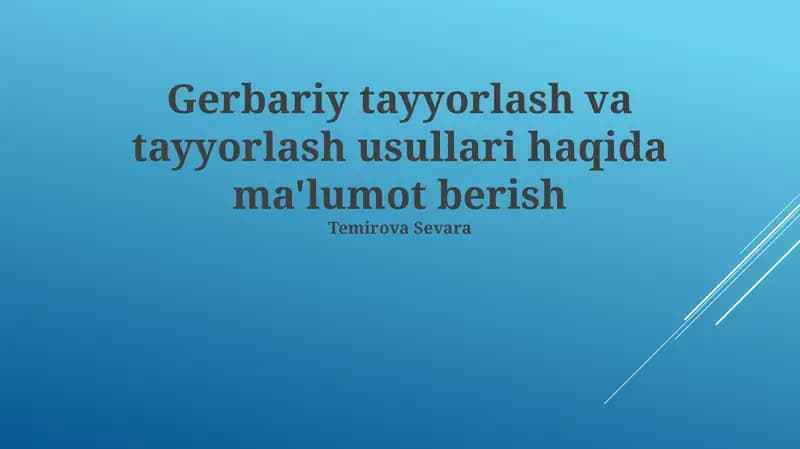 Gerbariy tayyorlash va tayyorlash usullari haqida ma'lumot berish