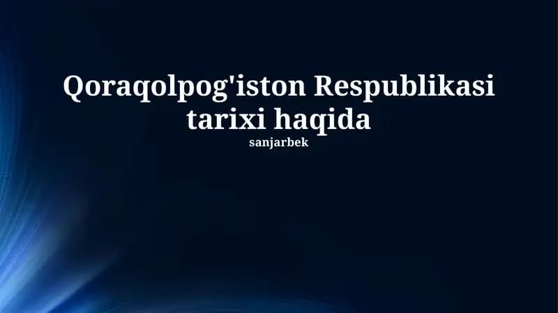Qoraqolpog'iston Respublikasi tarixi haqida