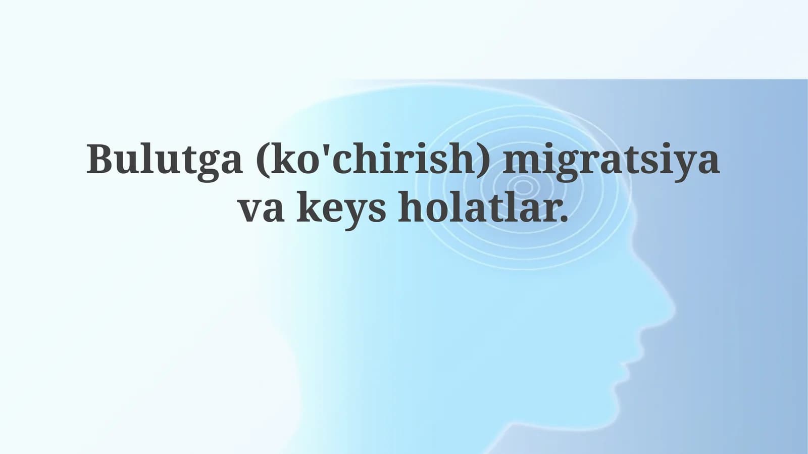 Bulutga(ko'chirish)migratsiyavakeysholatlar
