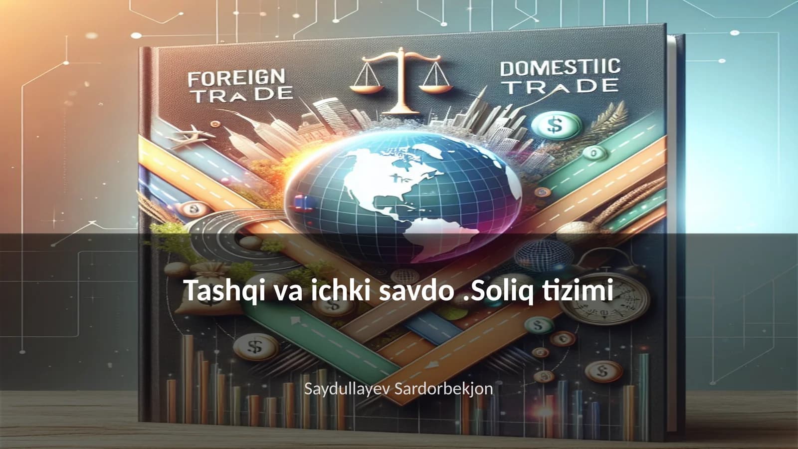 Tashqi va ichki savdo.Soliq tizimi