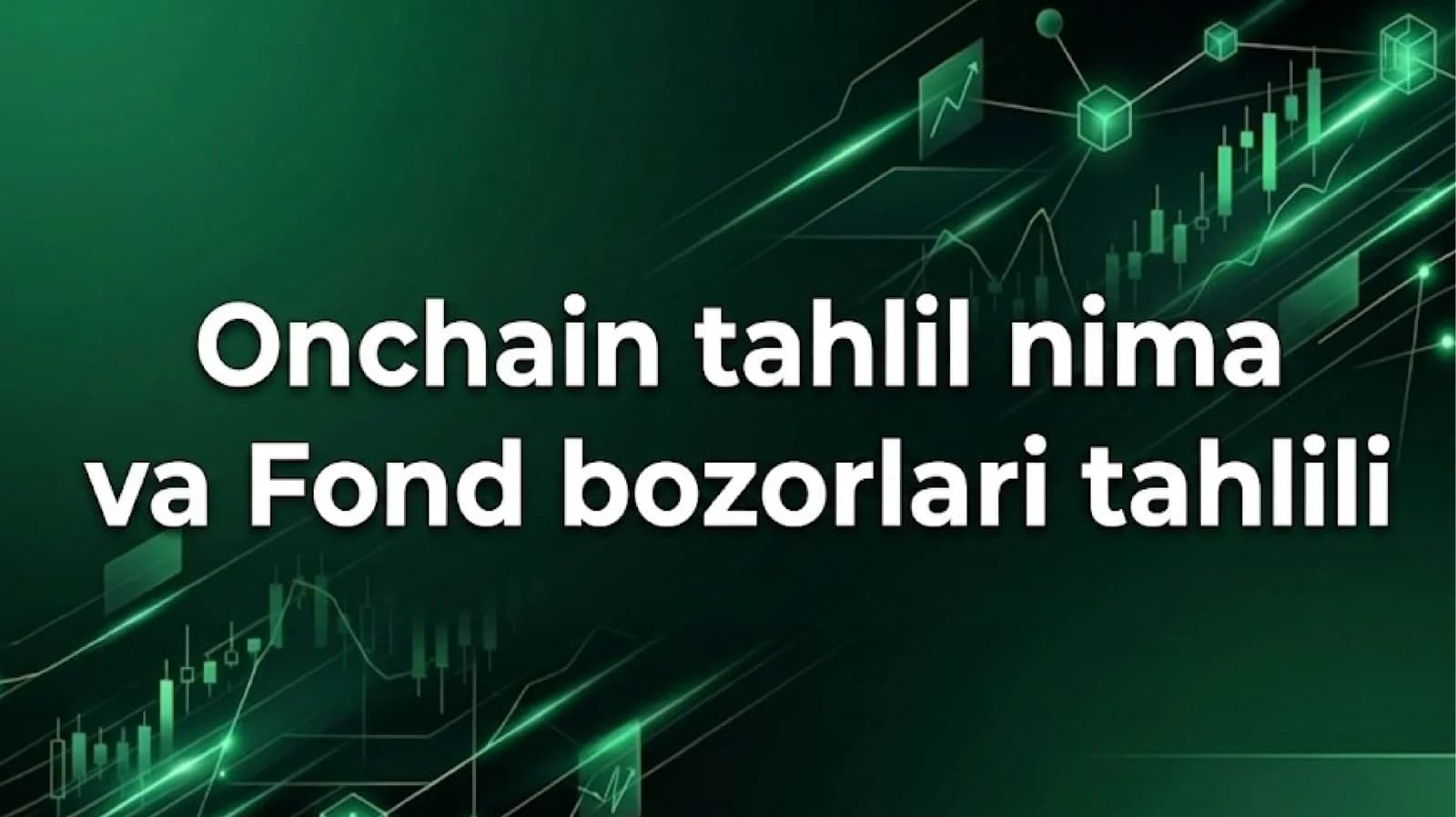 On-chain Tahlil: Moliya Bozorlarini Baholashdagi Yangi Paradigma