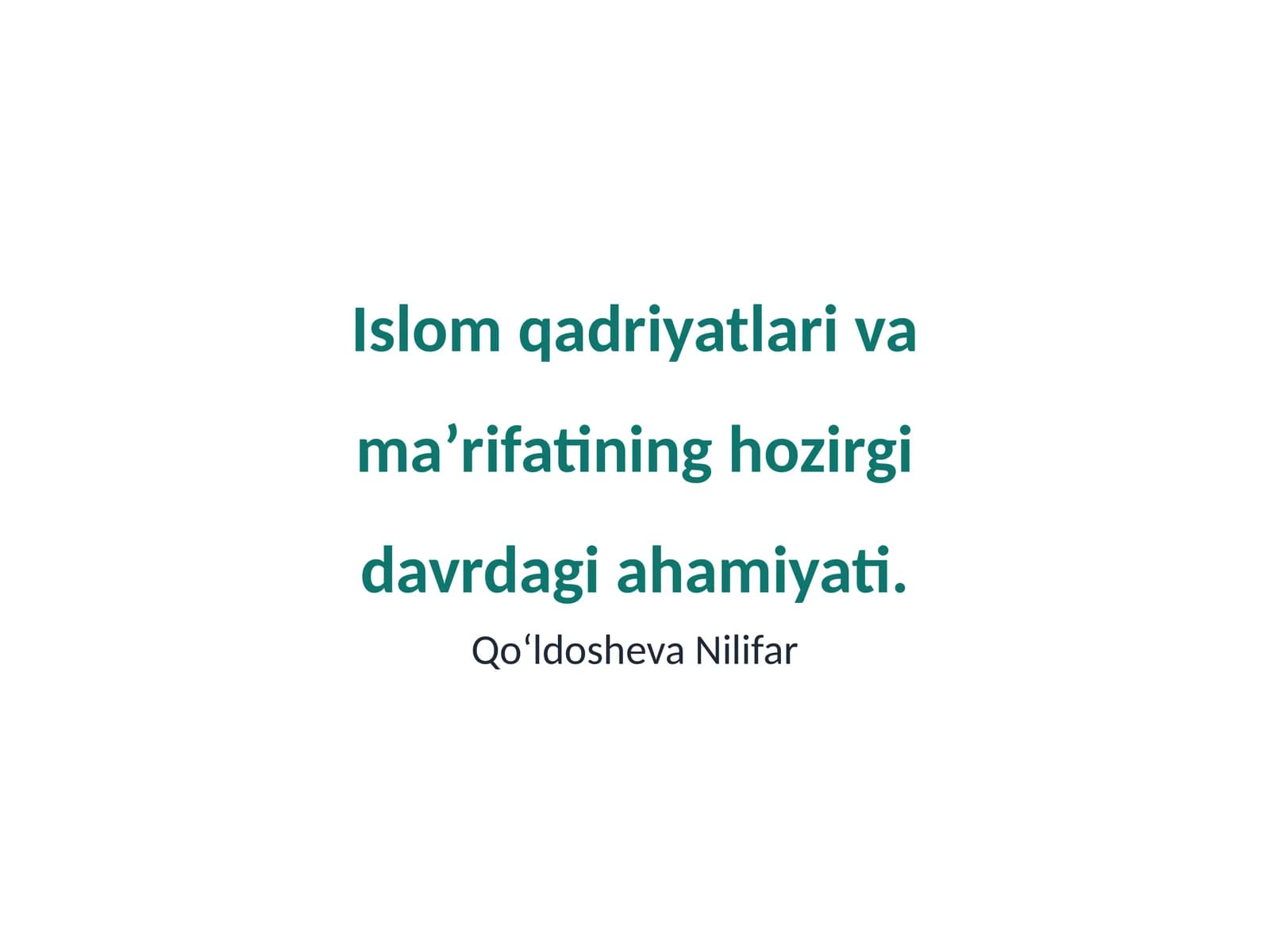 Islom qadriyatlari va maʼrifatining hozirgi davrdagi ahamiyati