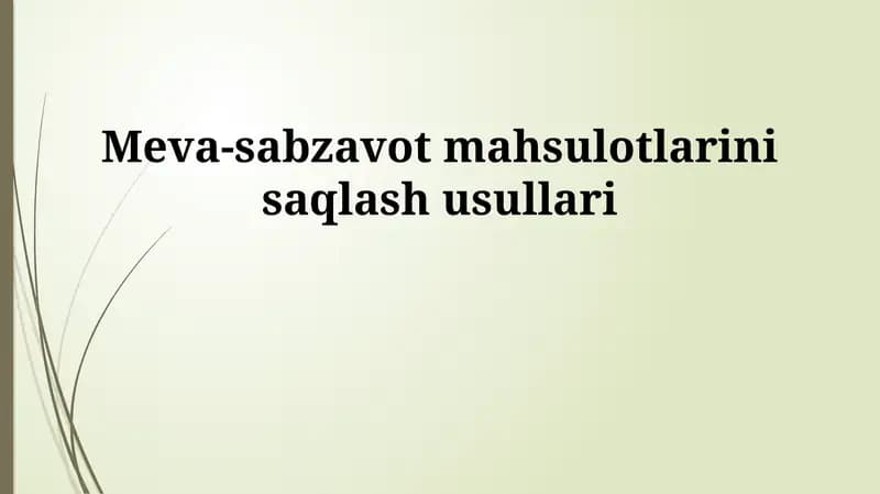 Meva-sabzavot mahsulotlarini saqlash usullari