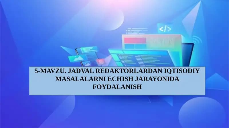 JADVAL RЕDAKTORLARDAN IQTISODIY MASALALARNI YЕCHISH JARAYONIDA FOYDALANISH