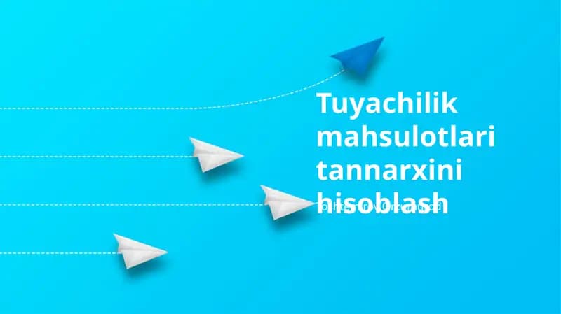 Tuyachilik mahsulotlari tannarxini hisoblash