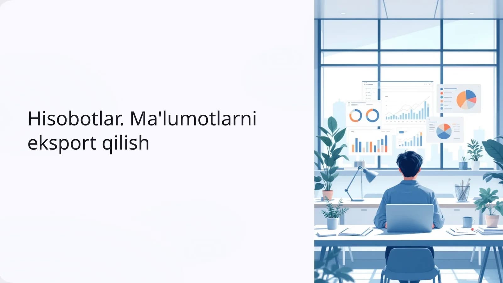 Hisobotlar. Ma'lumotlarni eksport qilish
