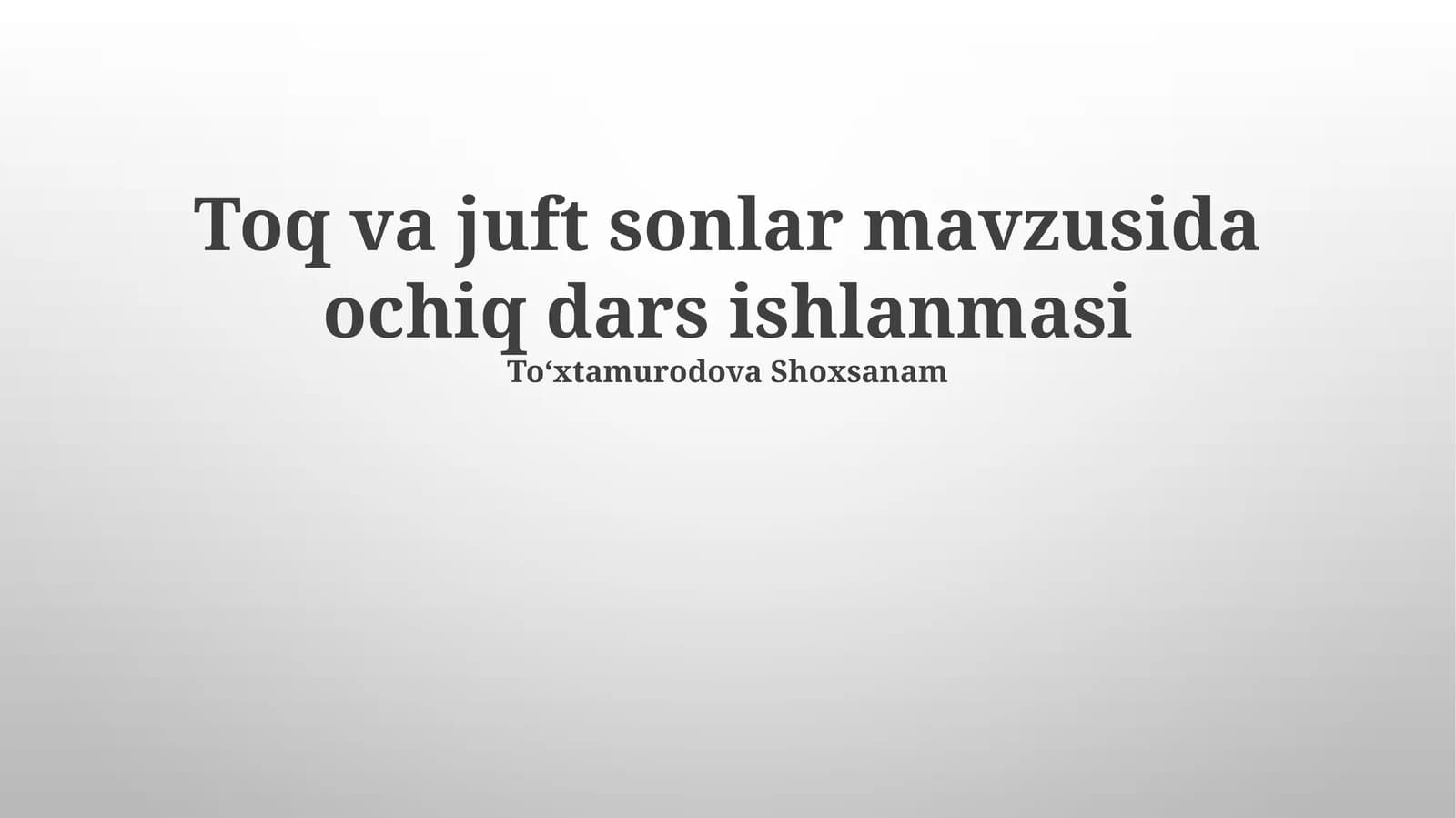 Toq va juft sonlar mavzusida ochiq dars ishlanmasi