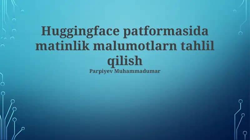 Huggingface Patformasida Matinlik Malumotlarn Tahlil Qilish