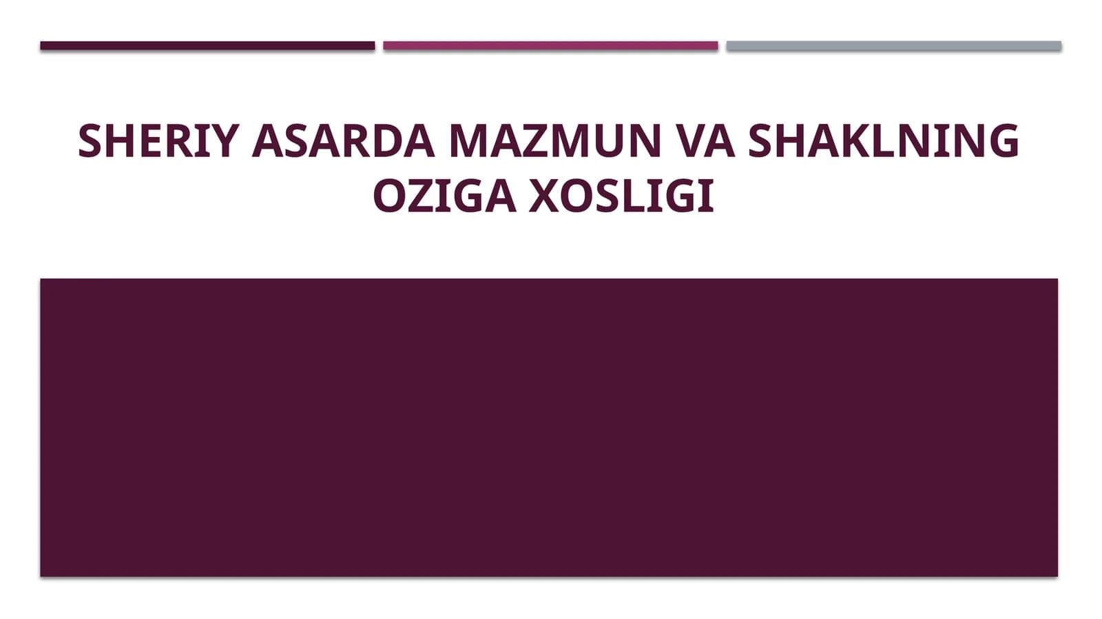 Sheriy asarda mazmun va shaklning oziga xosligi