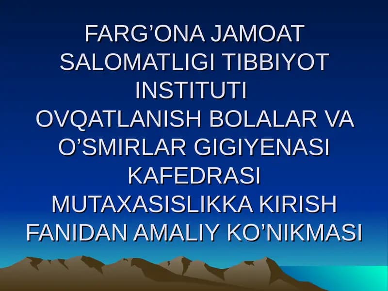 Qatlamish bolalar va o’smirlar gigiyenasi kafedrasimutaxasislikka kirish fanidan amaliy ko’nikmasi