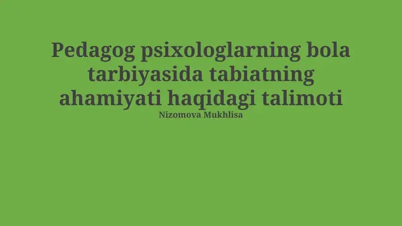 Pedagog psixologlarning bola tarbiyasida tabiatning ahamiyati haqidagi talimoti