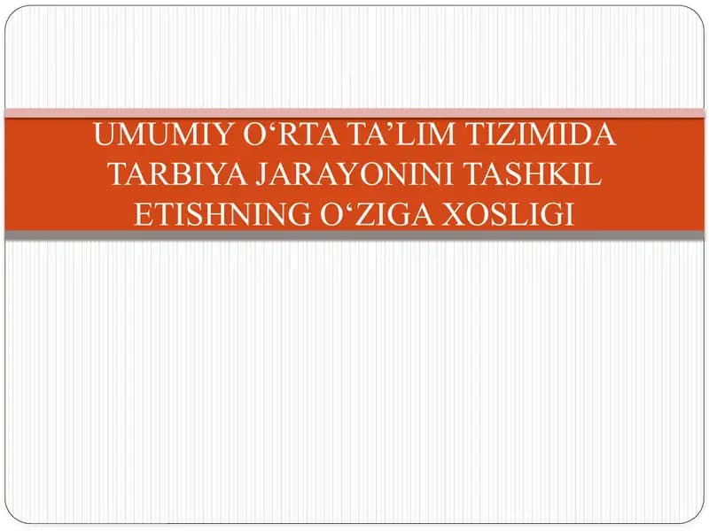 Umumiy o‘rta ta’lim tizimida tarbiya jarayonini tashkil etishning o‘ziga xuslasi