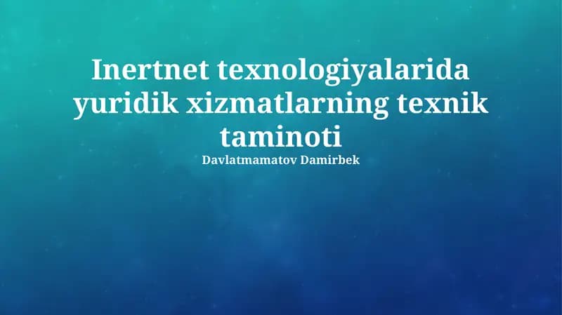 Internet texnologiyalarida yuridik xizmatlarning texnik taminoti