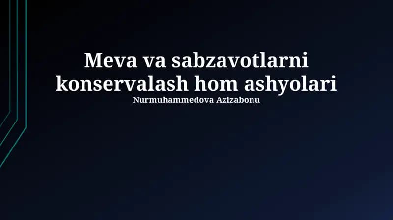 Meva va sabzavotlarni konservalash hom ashyolari