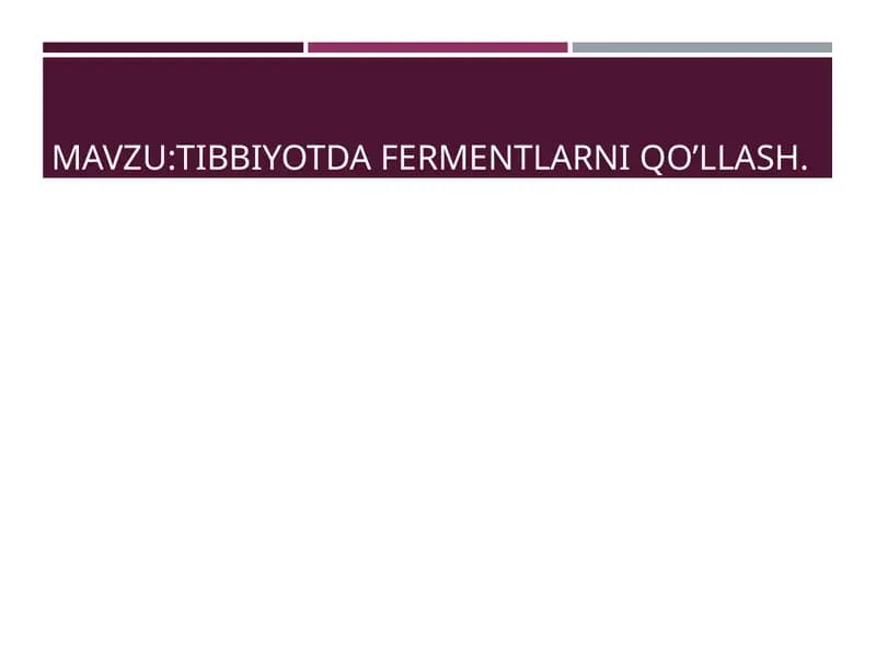 Tibbiyotda fermentlarni qo'llash