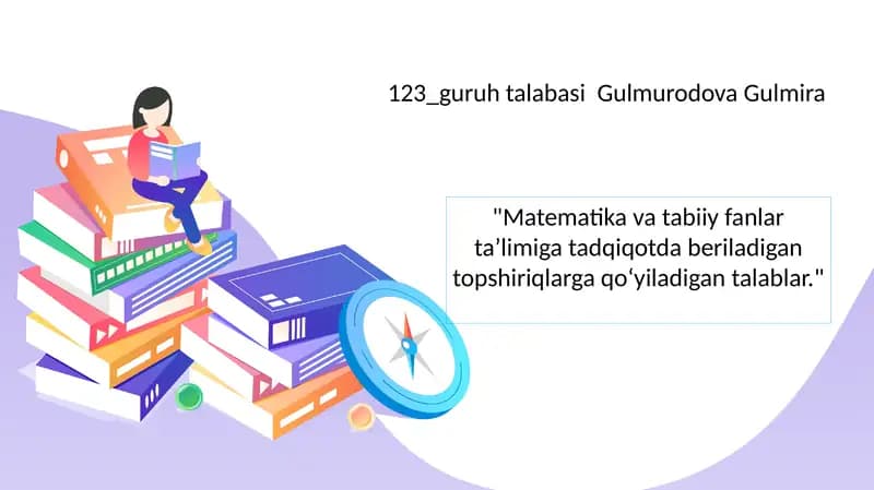 Matematika va tabiiy fanlar ta’limiga tadqiqotda beriladigan topshiriqlarga qo‘yiladigan talablar