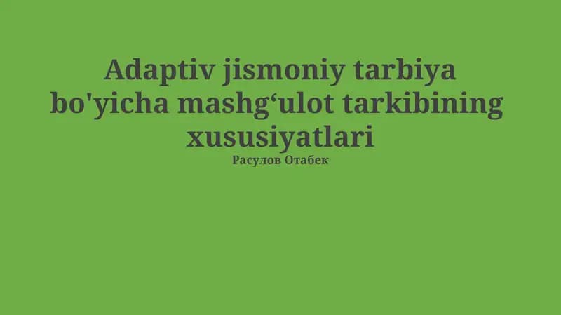 Adaptiv jismoniy tarbiya bo'yicha mashg‘ulot tarkibining xususiyatlari