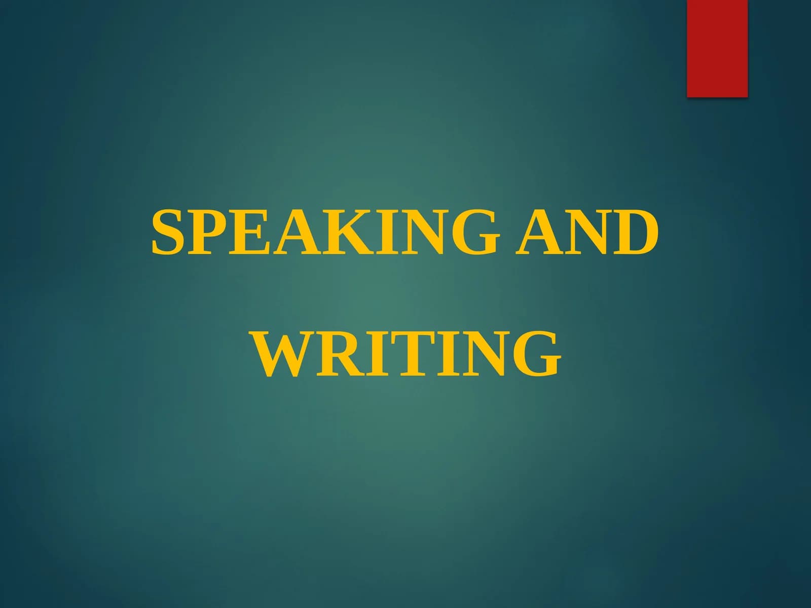 SPEAKING AND WRITING