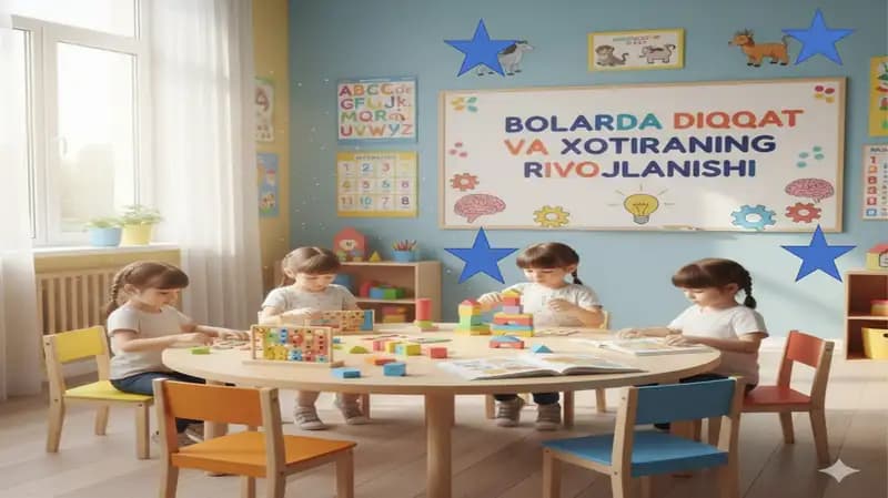 Bolalarda diqqat va xotiraning rivojlanishi