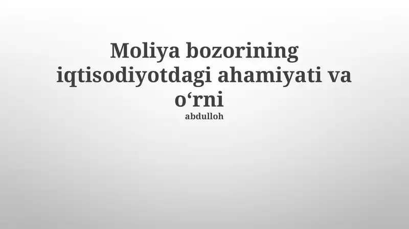 Moliya bozorining iqtisodiyotdagi ahamiyati va o‘rni