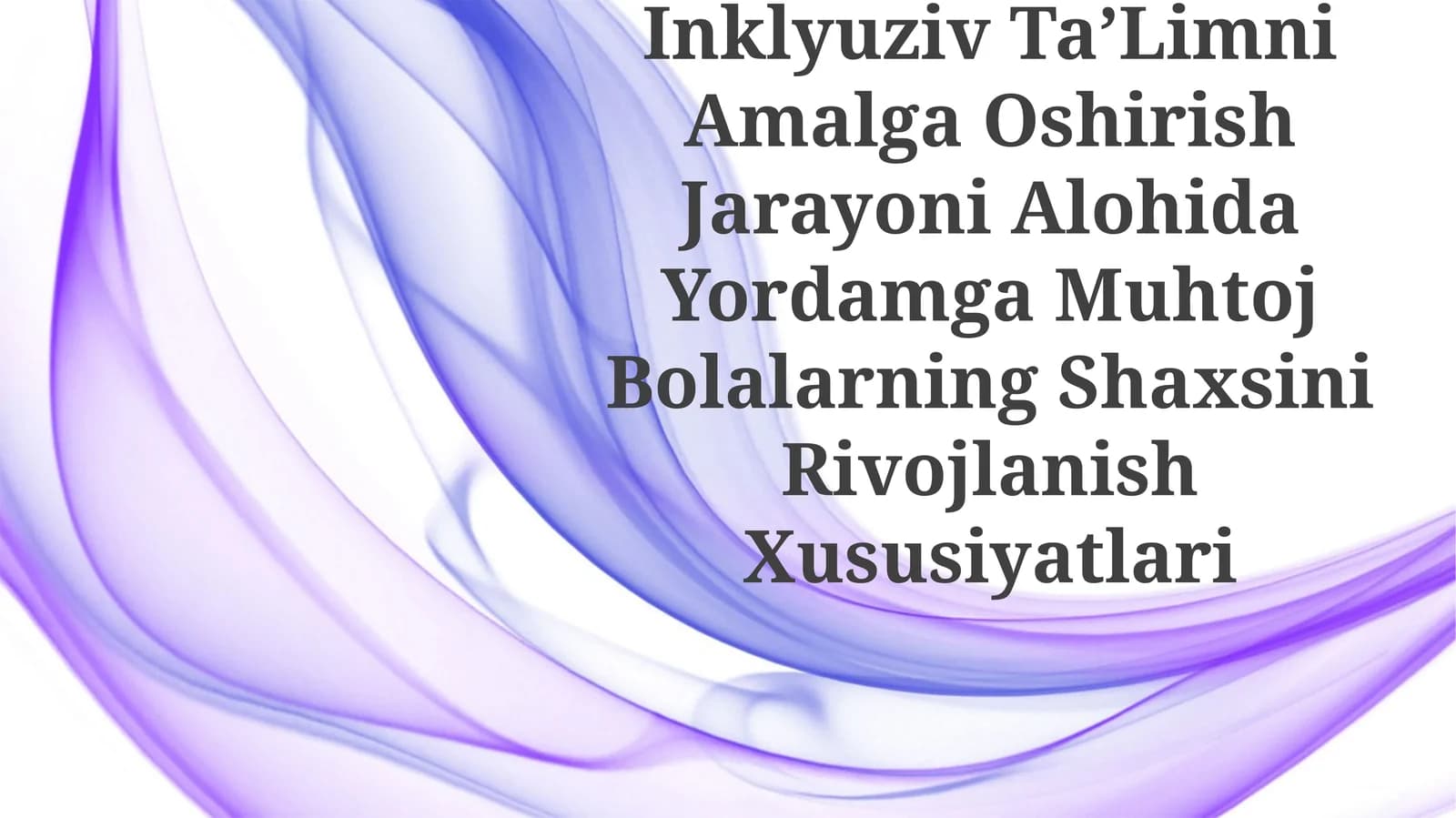 Inklyuziv TaʼLimni Amalga Oshirish Jarayoni Alohida Yordamga Muhtoj Bolalarning ShaxsiniRivojlanishXususiyatlari