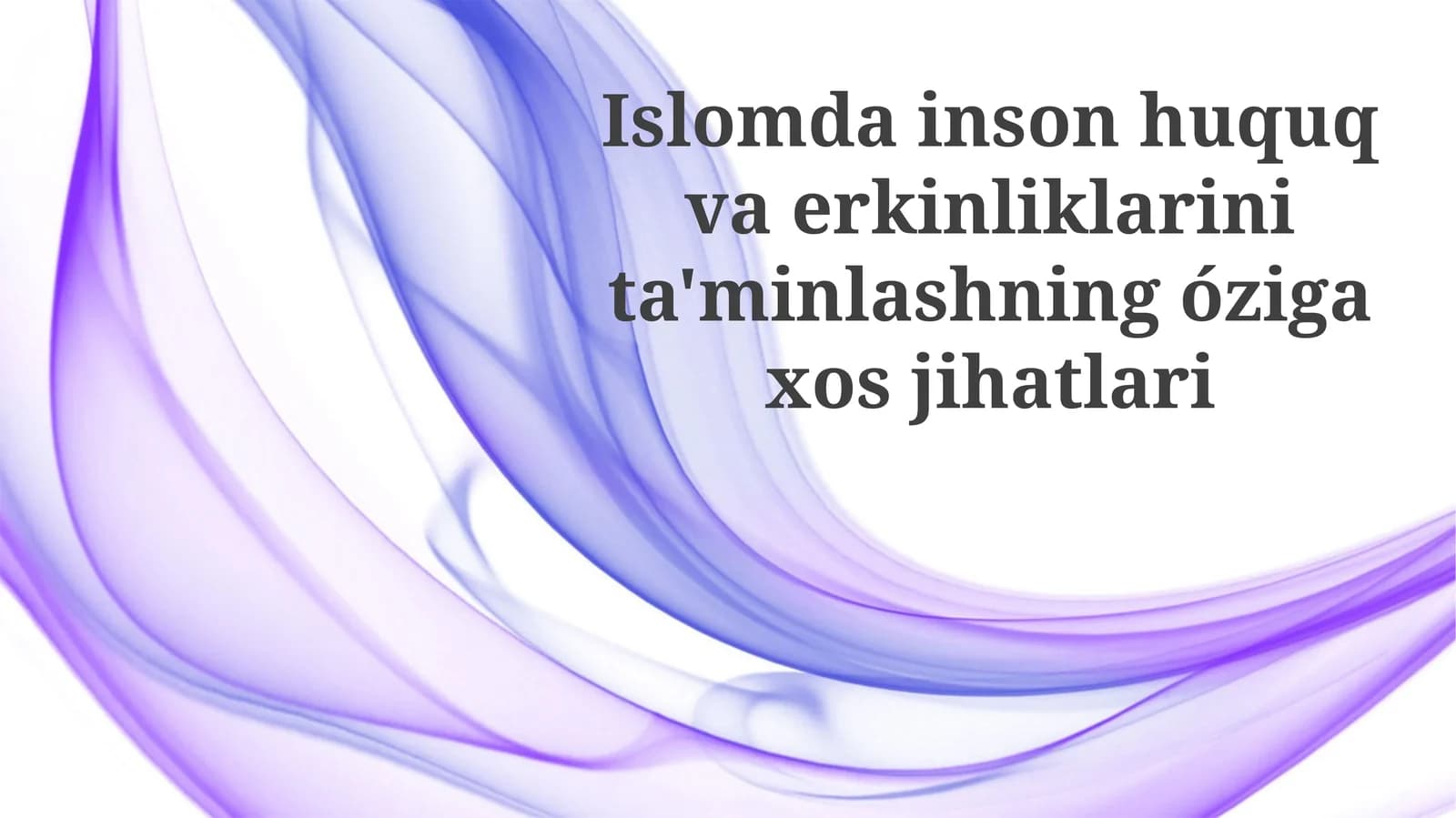 Islomda Inson Huquqlari va Erkinliklarining Amaldagi Qo'llanilishi