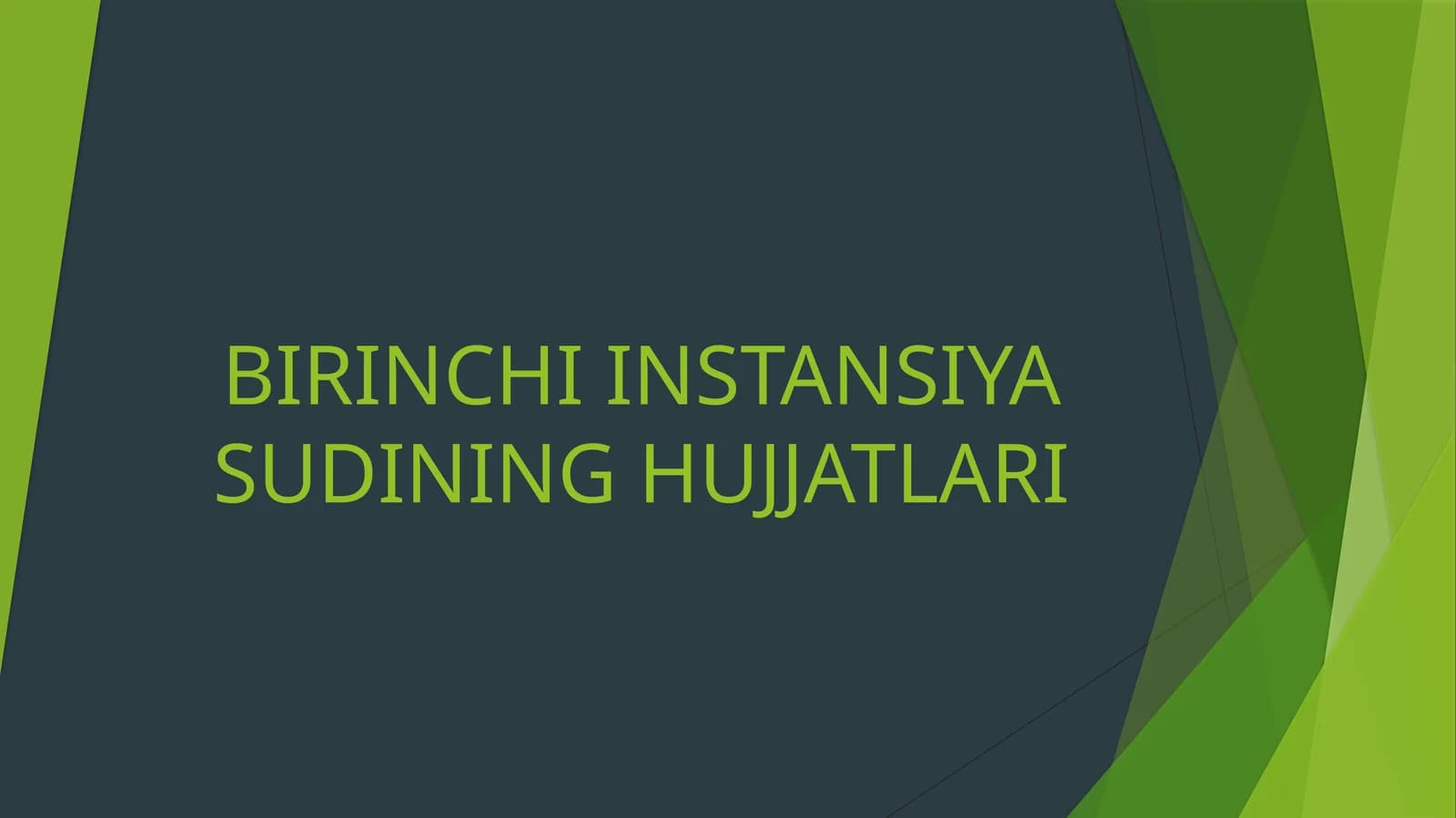 BIRINCHI INSTANSIYA SUDINING HUJJATLARI