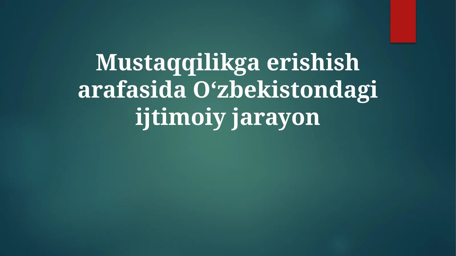 Mustaqqilikga erishisharafasida Oʻzbekistondagi ijtimoiy jarayon