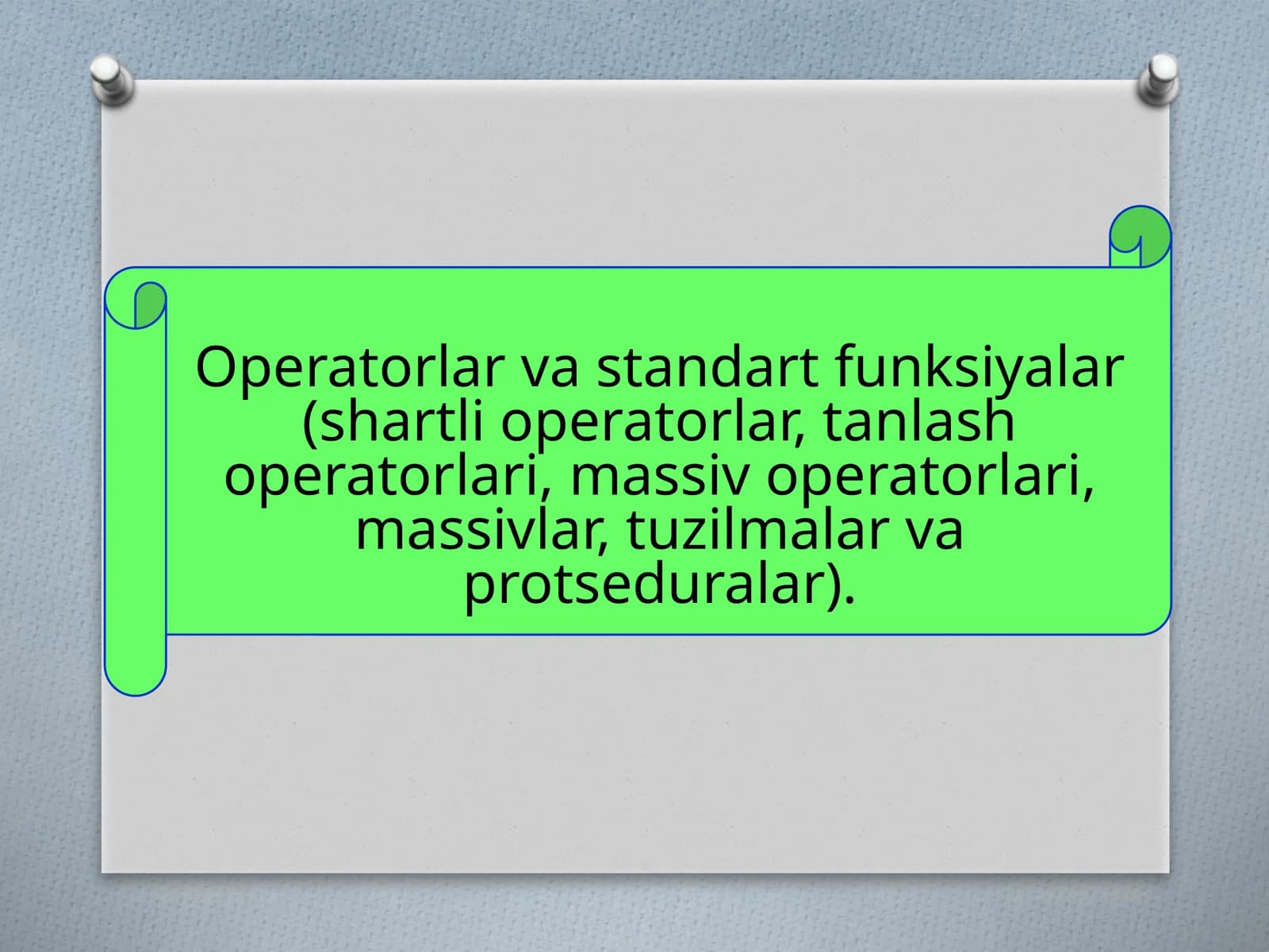 Operatorlar va standart funksiyalar (shartli operatorlar, tanlash operatorlari, massiv operatorlari, massivlar, tuzilmalar va protseduralar)