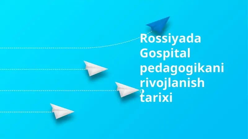 Rossiyada Gospital pedagogikani rivojlanish tarixi