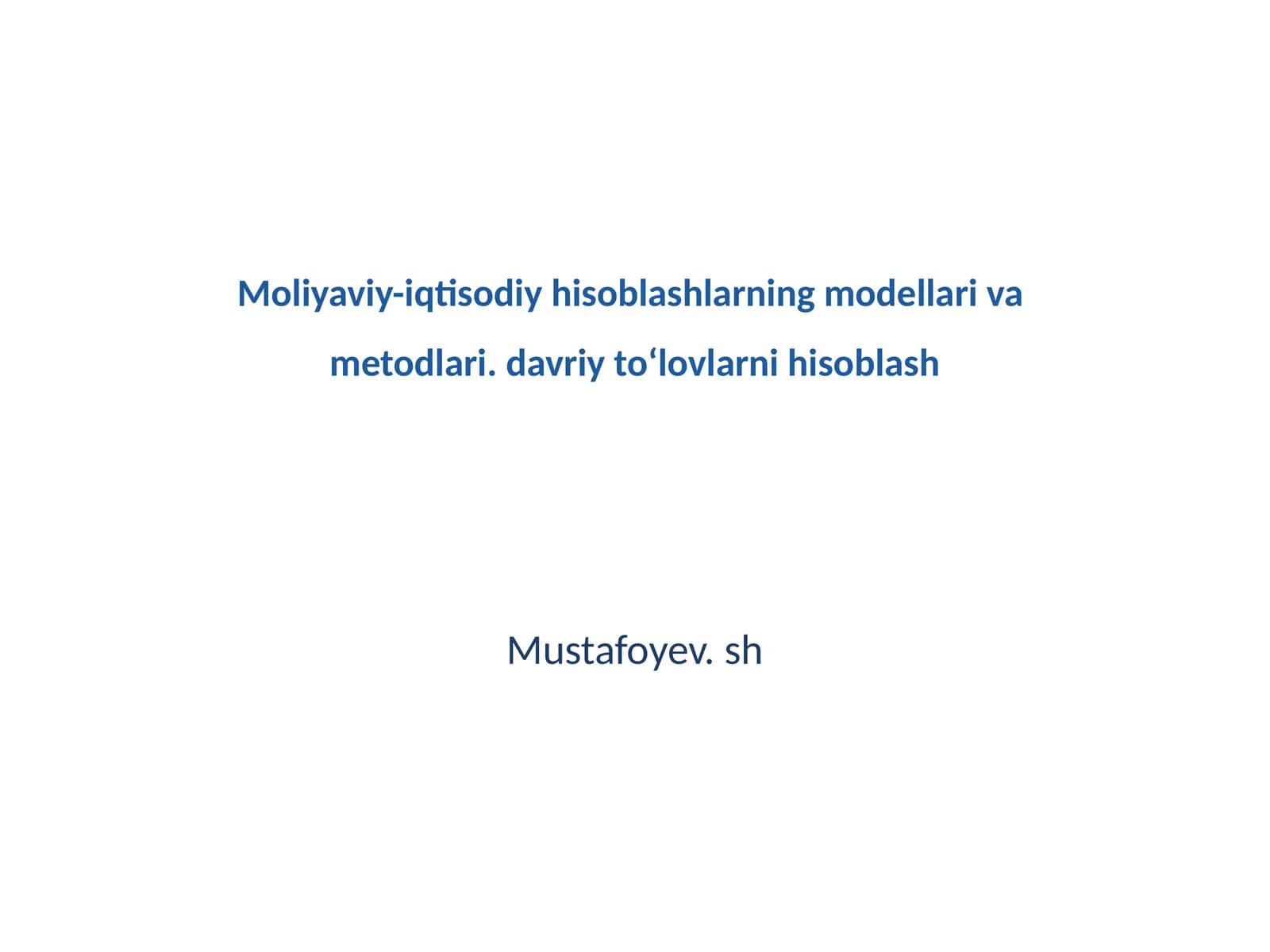 Moliyaviy-iqtisodiy hisoblashlarning modellari va metodlari