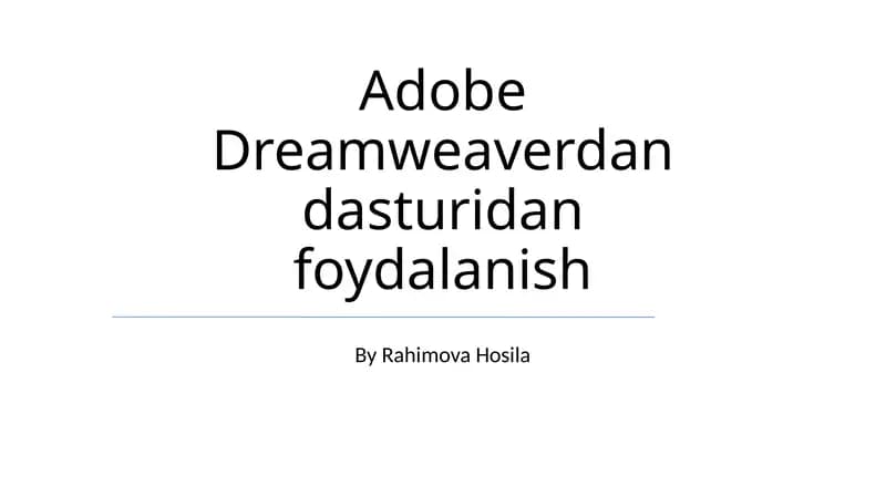 Adobe Dreamweaverdan dasturidan foydalanish