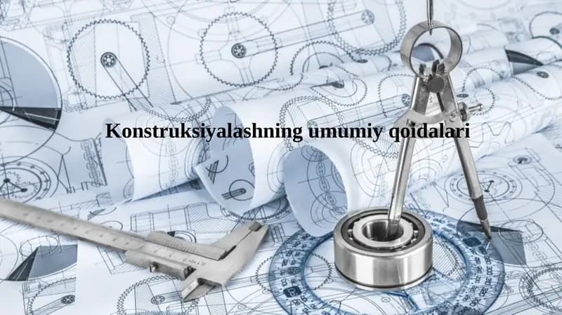 Konstruksiyalashning umumiy qoidalari