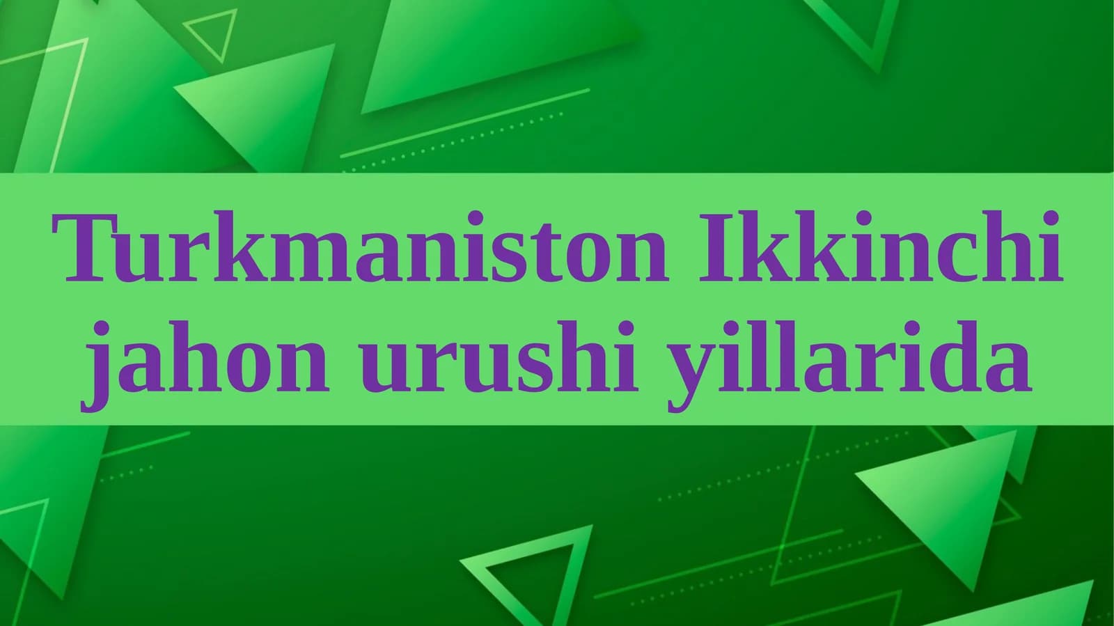 Turkmaniston Ikkinchi jahon urushi yillarida