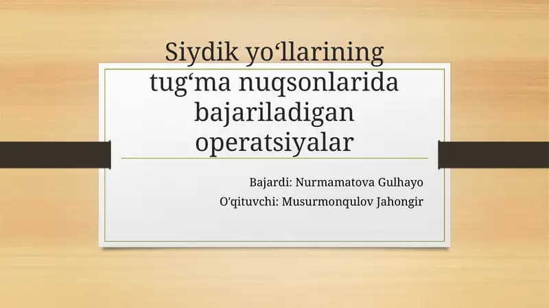 Siydik yoʻllarining tugʻma nuqsonlarida bajariladigan operatsiyalar
