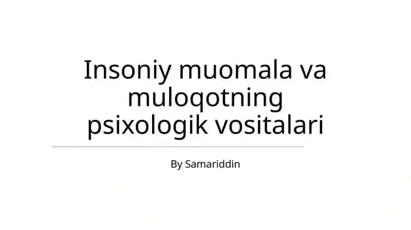 Insoniy muomala va muloqotning psixologik vositalari
