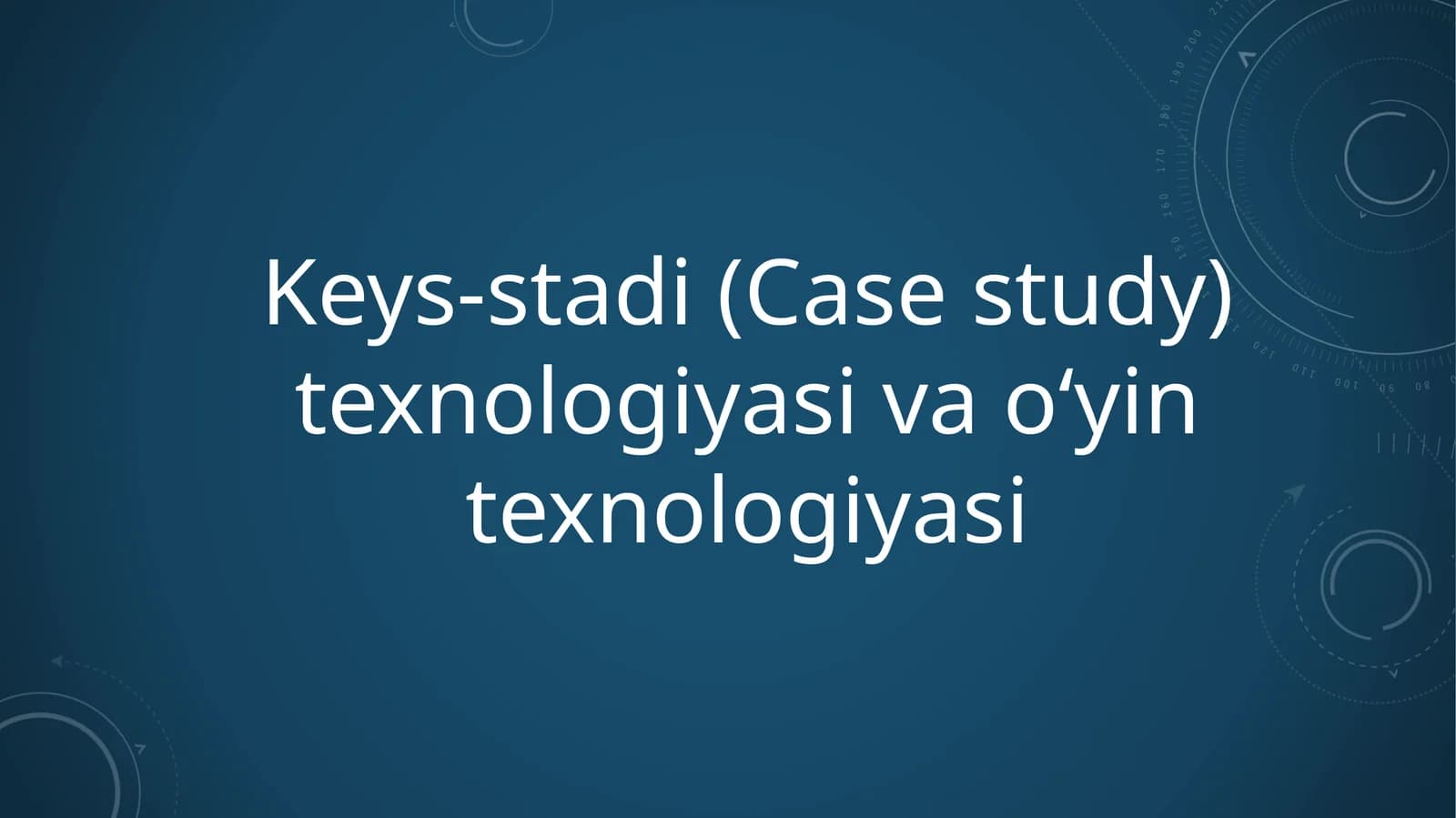 Keys-stadi(Case study) texnologiyasi va o‘yintexnologiyasi