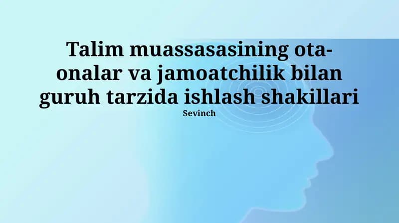 Ota-onalar va jamoatchilik bilan ta'lim muassasalarining guruhiy ishlash shakllari